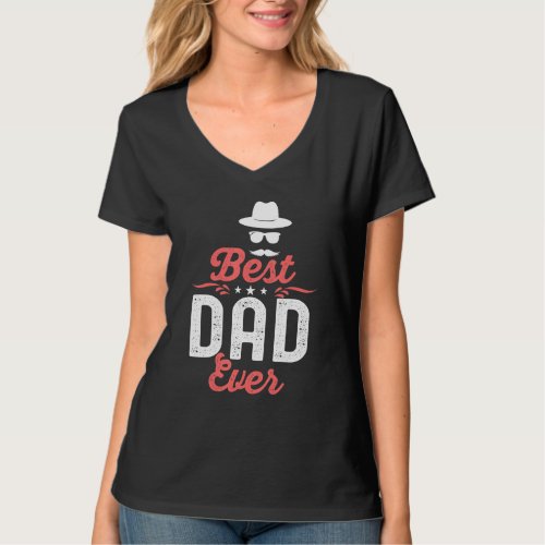 Best Dad Ever  Funny Fathers Day Hat Sunglass Must T_Shirt