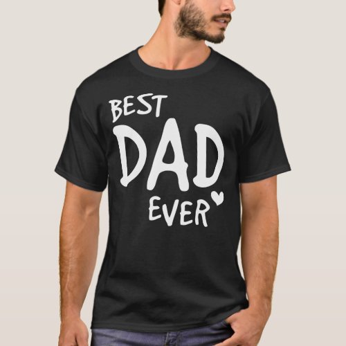 Best Dad Ever Funny Fathers Day Ideas Dad Jokes T_Shirt