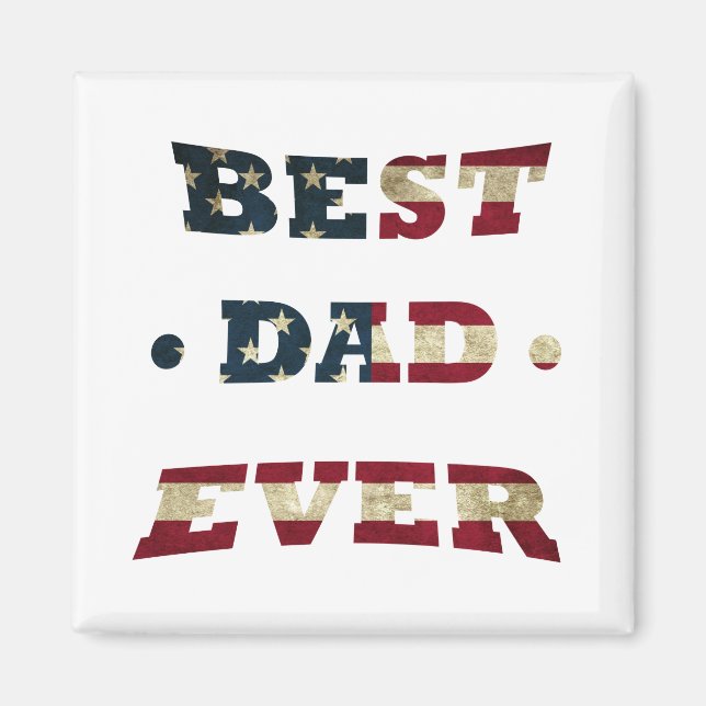 best dad ever funny fathers day magnet (Front)