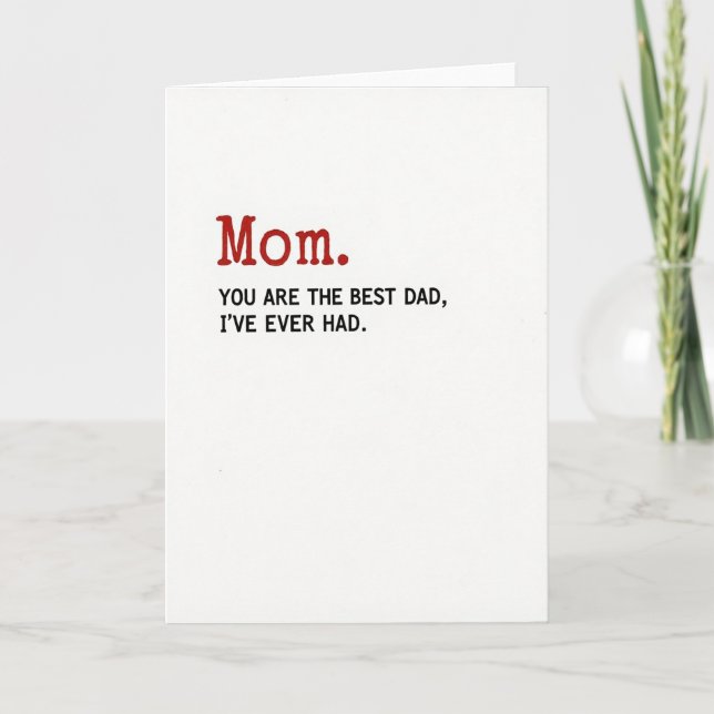 Best Dad Ever Funny Mom Card (Front)