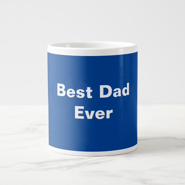 Best Dad Ever  Giant Coffee Mug (Front)