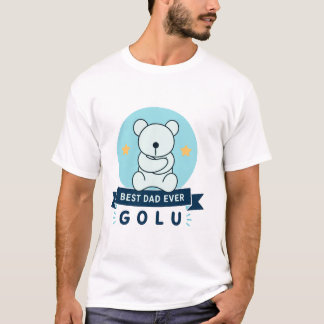 Best Dad Ever Golu Teddy Bear T-Shirt