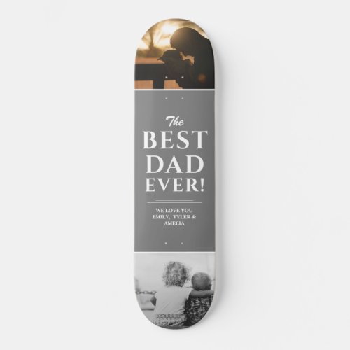 Best Dad Ever Grey Fathers Day 2 Photo Collage Skateboard