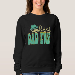 Best Dad Ever Groovy Father s Day Husband Sons Dau Sweatshirt