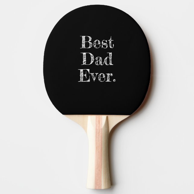 Best Dad Ever Hand Drawn Typography Black Ping Pong Paddle (Back)