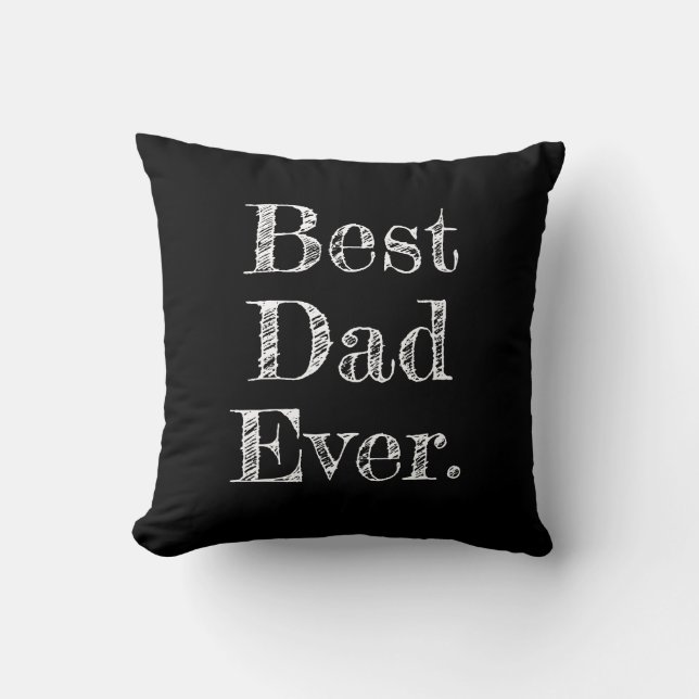 Best Dad Ever Hand Drawn Typography Black Throw Pillow (Front)