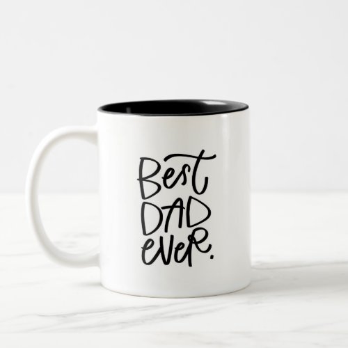 Best Dad Ever Handlettered Two_Tone Coffee Mug