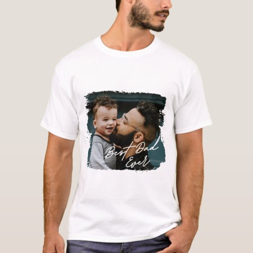 Best Dad Ever Handwritten Script Custom Photo Gift T_Shirt