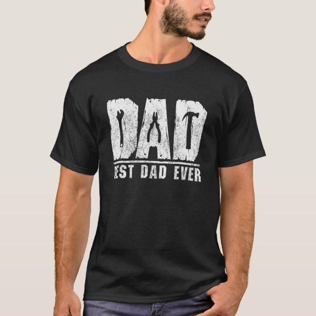 Best Dad Ever Handyman Mechanic Repairman Fixers T-Shirt (Front)