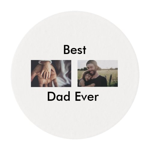 best dad ever happy fathers day add your photo  edible frosting rounds