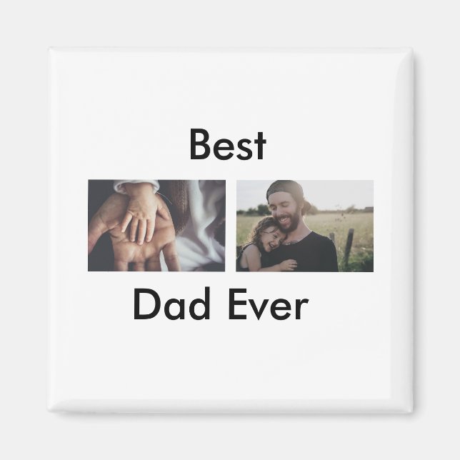 best dad ever happy father's day add your photo  magnet (Front)