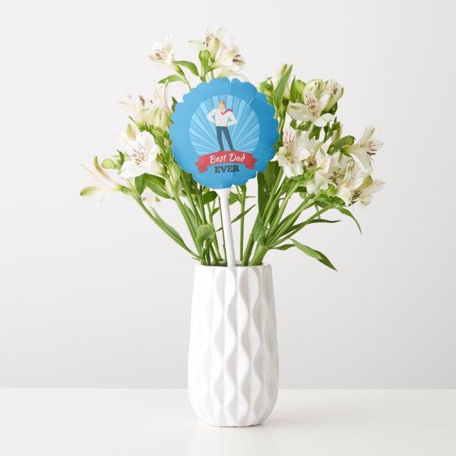 Best Dad Ever Happy Father's Day | Balloon (Vase)