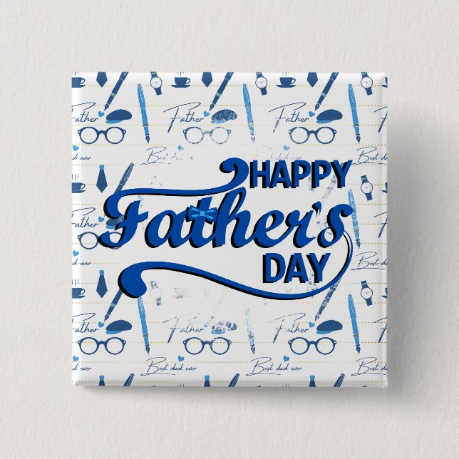 Best Dad Ever, Happy Father's  Day Button (Front)