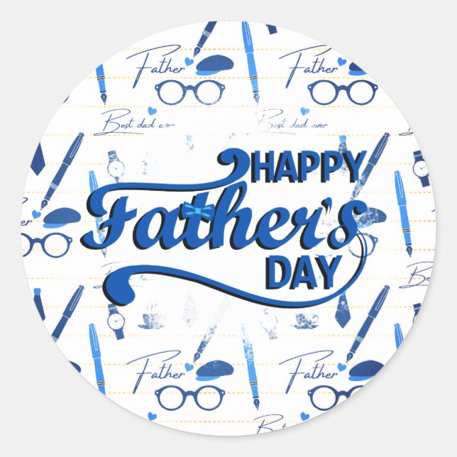 Best Dad Ever, Happy Father's  Day Classic Round Sticker (Front)