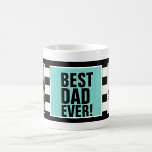 Best Dad Ever! Happy Father's Day Coffee Mug