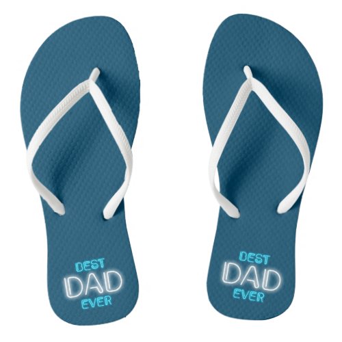 Best Dad Ever Happy Fathers Day  Flip Flops