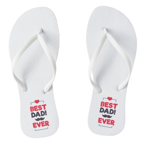 Best Dad Ever Happy Fathers Day  Flip Flops