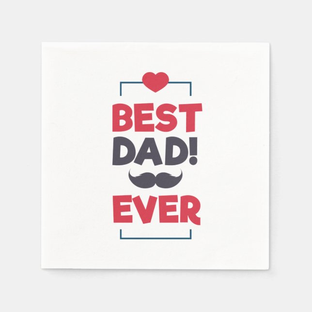 Best Dad Ever Happy Father's Day | Napkin (Front)