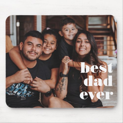 Best Dad Ever Happy Fathers Day Photo Keepsake Mouse Pad