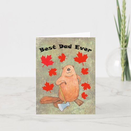 Best Dad Ever Hard working Beaver Canadian Dad Card
