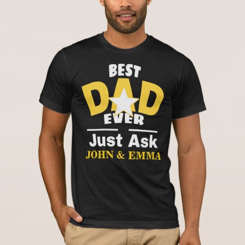 Best Dad Ever Just Ask Personalize T_Shirt