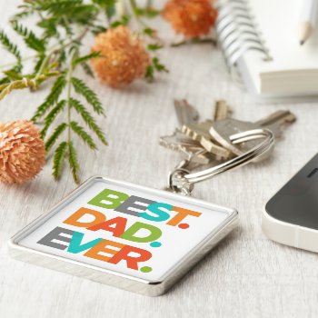 Best Dad Ever Keychain by LemonLimeInk at Zazzle