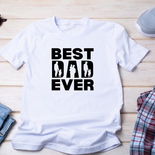  Best Dad Ever Kid Silhouette Gift T_Shirt