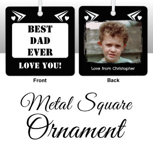 Best dad ever love you 1 photo white metal ornament