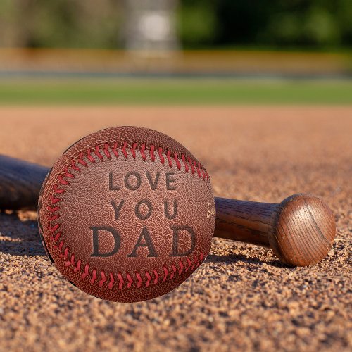 Best dad ever love you Fathers Day brown leather  Baseball