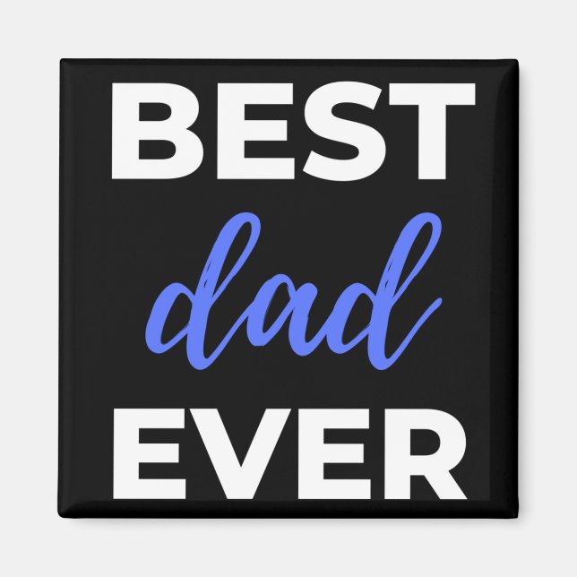 Best Dad Ever Magnet (Front)