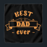 Best Dad Ever | Meaningful Gift | For Dad  Bandana<br><div class="desc">Show dad how much you love him with this unique custom gift best dad. PERFECT GIFT: Great for gifting to a dad. It is also especially suitable for birthdays, greenhouses, Father’s Day, Thanksgiving, Christmas and other important festivals, as a heart-packed gift for your important people. This makes one of the...</div>