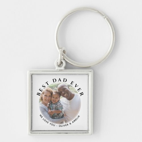 Best Dad Ever Message Fathers Day Round Photo Keychain