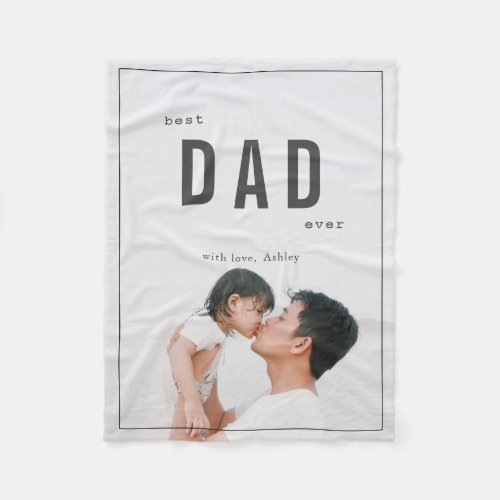 Best Dad Ever Minimalist Photo Fathers Day Fleece Blanket