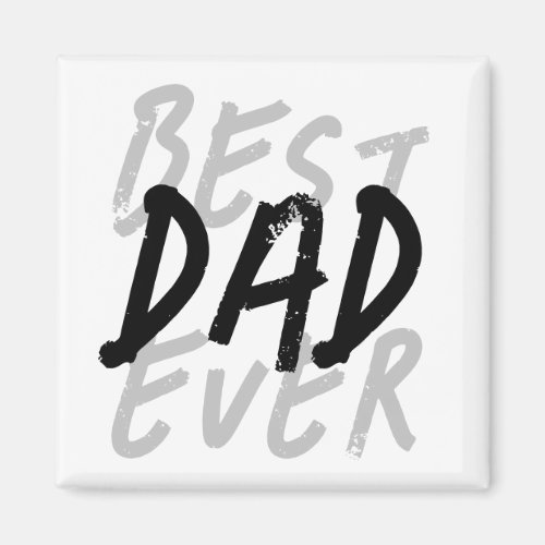 Best Dad Ever Modern Black and Gray Grunge Magnet