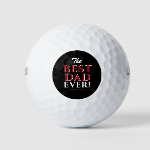 Best Dad Ever Modern Black Typography Father`s Day Golf Balls - Best Dad Ever Modern Black Typography Father`s Day Golf Ball. The design has modern typography in white and red colors and black background. Great gift for dad or grandpa for Father`s Day or birthday.