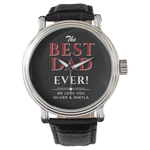 Best Dad Ever Modern Black Typography Fathers Watch