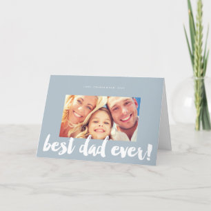 Best Dad Ever Modern Bold Brush Script Photo Card