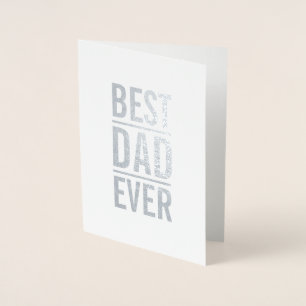Best Dad Ever   Modern Bold Typography Silver Foil Card