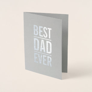 Best Dad Ever Modern Bold Typography Silver Foil Card