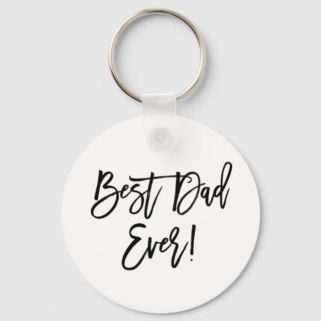 Best Dad Ever Modern Brush Script Keychain (Front)