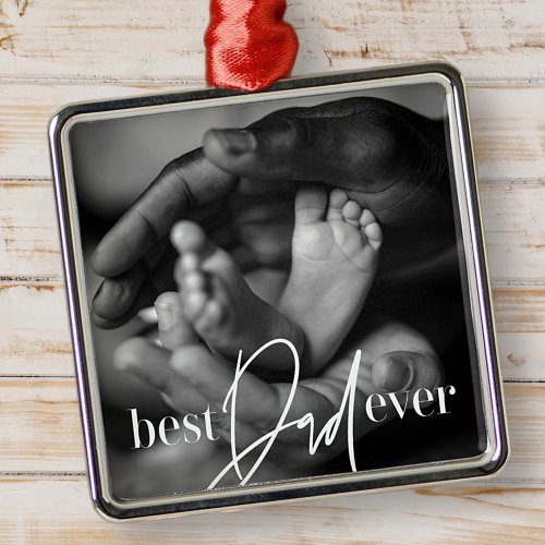 Best Dad Ever Modern Classic Simple Elegant Photo Metal Ornament