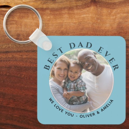 Best Dad Ever Modern Message Fathers Day Photo Keychain