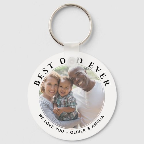 Best Dad Ever Modern Message Fathers Day Photo Keychain