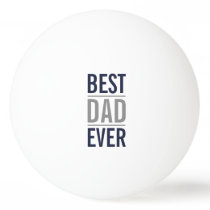 Best Dad Ever | Modern Navy Blue and Grey Ping Pong Ball Best Dad Ever | Modern Navy Blue and Grey Ping Pong Ball