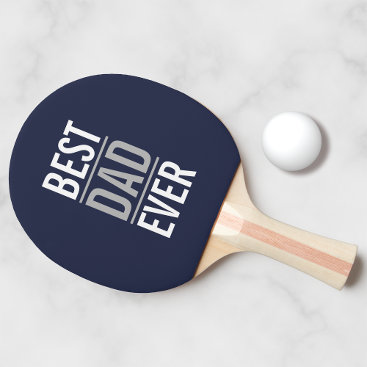 Best Dad Ever | Modern Navy Blue Ping Pong Paddle