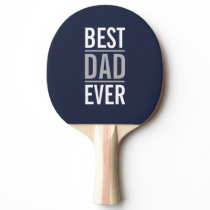 Best Dad Ever | Modern Navy Blue Ping Pong Paddle Best Dad Ever | Modern Navy Blue Ping Pong Paddle