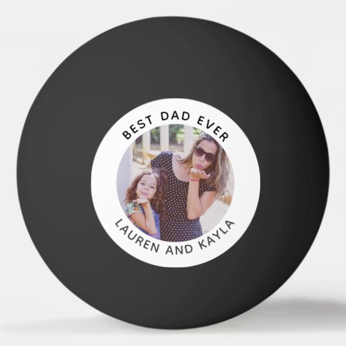 Best Dad Ever Modern Photo Message Father Ping Pong Ball