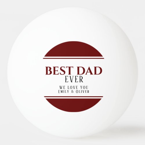 Best Dad Ever Modern Red Black Fathers Day Ping Pong Ball