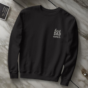 Best Dad Ever Modern Simple Monogram Typography Embroidered Sweatshirt