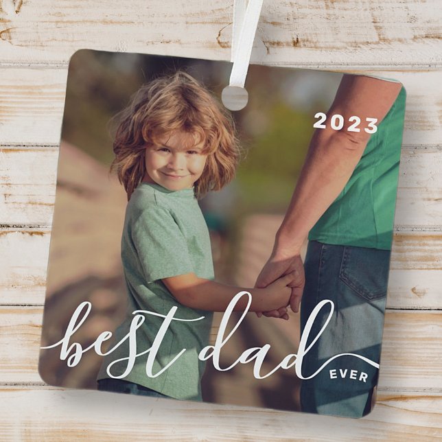 Best Dad Ever Modern Simple Playful Script Photo Metal Ornament (Creator Uploaded)